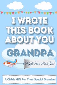 I Wrote This Book About You Grandpa