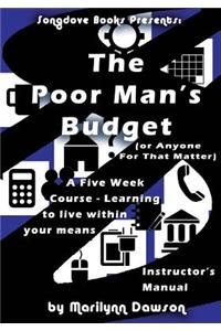 The Poor Man's Budget (Or Anyone For That Matter) Instructor's Manual