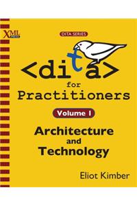 DITA for Practitioners Volume 1