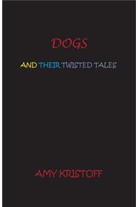 Dogs and Their Twisted Tales