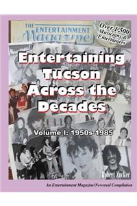 Entertaining Tucson Across the Decades