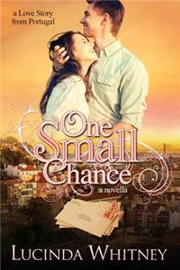 One Small Chance: A Novella