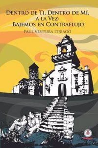 Dentro de Ti, Dentro de Mi, a la Vez
