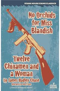 No Orchids for Miss Blandish / Twelve Chinamen and a Woman