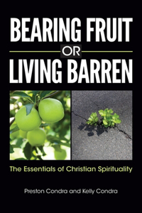 Bearing Fruit or Living Barren