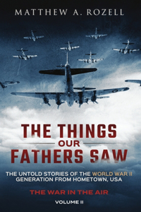 Things Our Fathers Saw - The War In The Air Book One