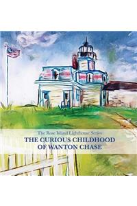 The Curious Childhood of Wanton Chase