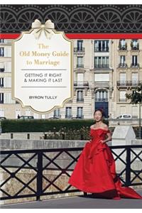 The Old Money Guide to Marriage