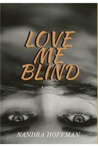 Love Me Blind