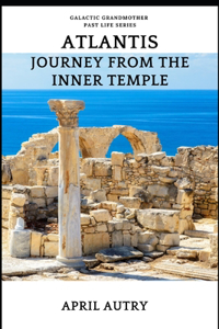 ATLANTIS, Journey from the Inner Temple