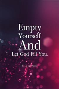 To Do List Planner Empty Yourself And Let God Fill You