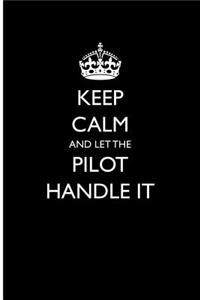 Keep Calm and Let the Pilot Handle It