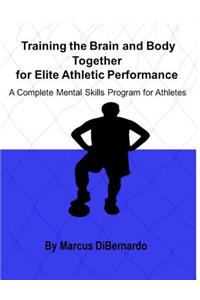 Training the Brain and Body Together for Elite Athletic Performance