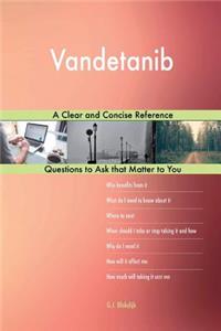 Vandetanib; A Clear and Concise Reference
