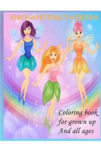 Enchanting Fairies Coloring book for grown up and all age
