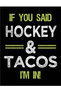 If You Said Hockey & Tacos I'm In