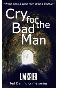 Cry for the Bad Man