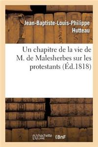 Un Chapitre de la Vie de M. de Malesherbes Sur Les Protestans, Dont on Peut Tirer Quelques