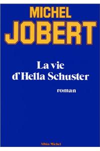Vie D'Hella Schuster (La)