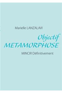 Objectif Metamorphose