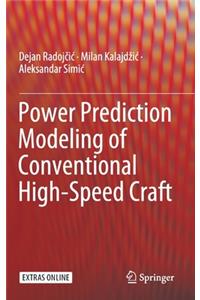 Power Prediction Modeling of Conventional High-Speed Craft