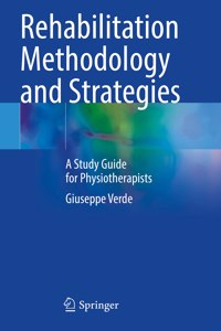 Rehabilitation Methodology and Strategies: A Study Guide for Physiotherapists