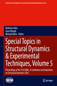 Special Topics in Structural Dynamics & Experimental Techniques, Volume 5