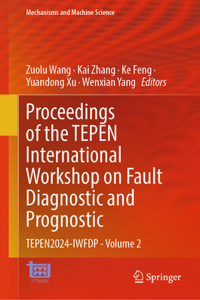 Proceedings of the Tepen International Workshop on Fault Diagnostic and Prognostic