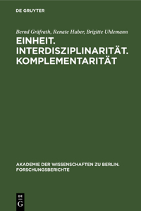 Einheit. Interdisziplinarität. Komplementarität