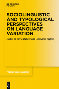 Sociolinguistic and Typological Perspectives on Language Variation