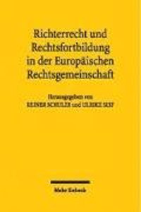 Richterrecht Und Rechtsfortbildung in Der Europaischen Rechtsgemeinschaft