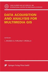 Data Acquisition and Analysis for Multimedia GIS