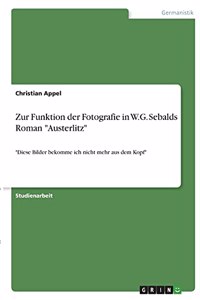 Zur Funktion der Fotografie in W.G. Sebalds Roman 