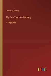 My Four Years in Germany