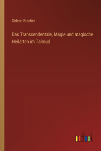 Transcendentale, Magie und magische Heilarten im Talmud