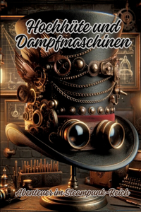 Hochhüte und Dampfmaschinen