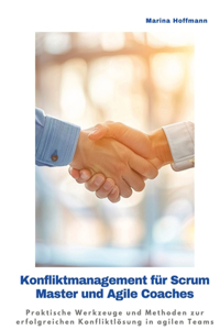Konfliktmanagement für Scrum Master und Agile Coaches