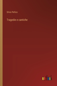 Tragedie e cantiche