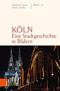 Koln. Eine Stadtgeschichte in Bildern