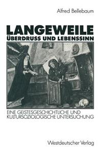 Langeweile, Überdruß Und Lebenssinn