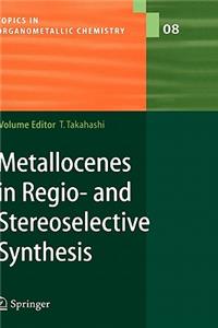 Metallocenes in Regio- And Stereoselective Synthesis