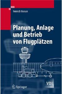 Planung, Anlage Und Betrieb Von Flugplatzen