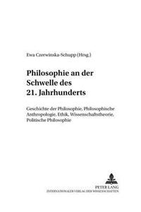 Philosophie an Der Schwelle Des 21. Jahrhunderts