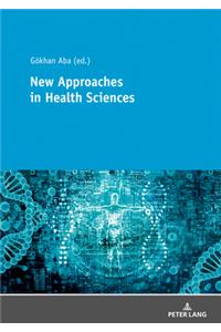 New Approaches in Health Sciences