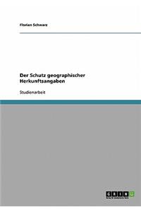 Der Schutz geographischer Herkunftsangaben