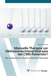 Manuelle Therapie vor Okklusionsschienentherapie bei CMD-Patienten?