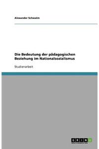 Die Bedeutung der pädagogischen Beziehung im Nationalsozialismus