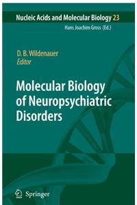 Molecular Biology of Neuropsychiatric Disorders