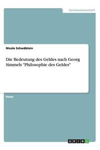 Die Bedeutung des Geldes nach Georg Simmels Philosophie des Geldes