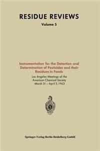 Instrumentation for the Detection and Determination of Pesticides and their Residues in Foods